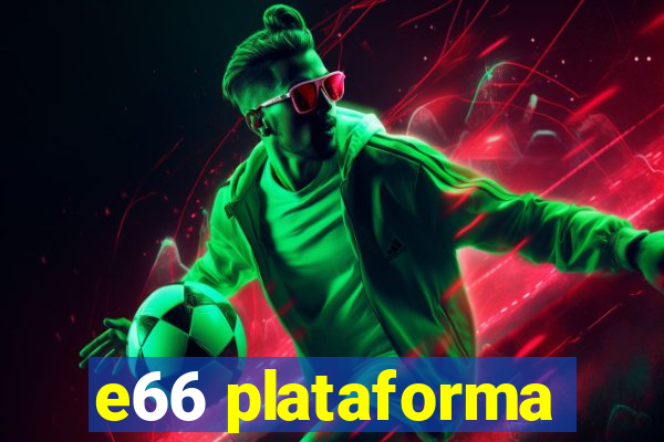 e66 plataforma